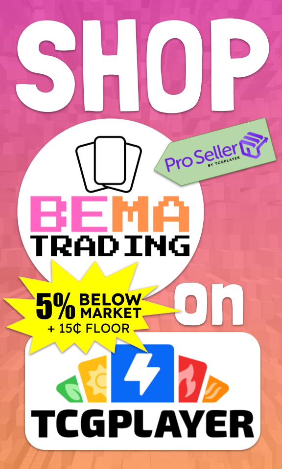 Shop BEMA on TCGplayer